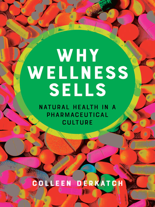 Title details for Why Wellness Sells by Colleen Derkatch - Available
